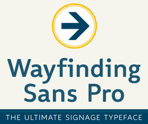 Wayfinding Sans Pro - the ultimate signage typeface